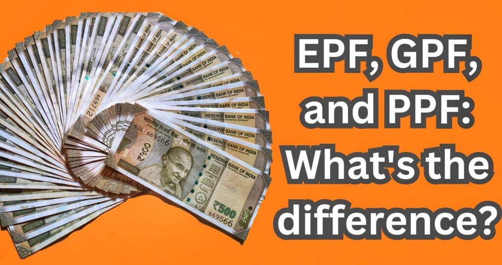 EPF, GPF, and PPF