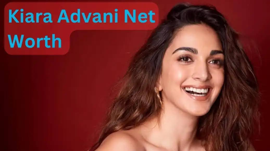 Kiara Advani Net Worth