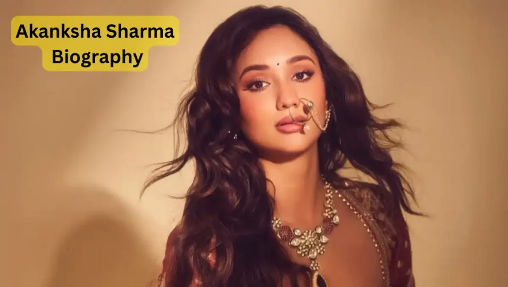 Akanksha Sharma Biography