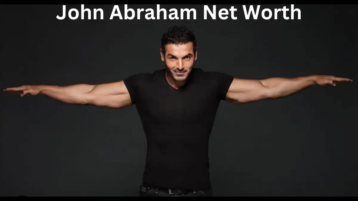 John Abraham Net Worth,
