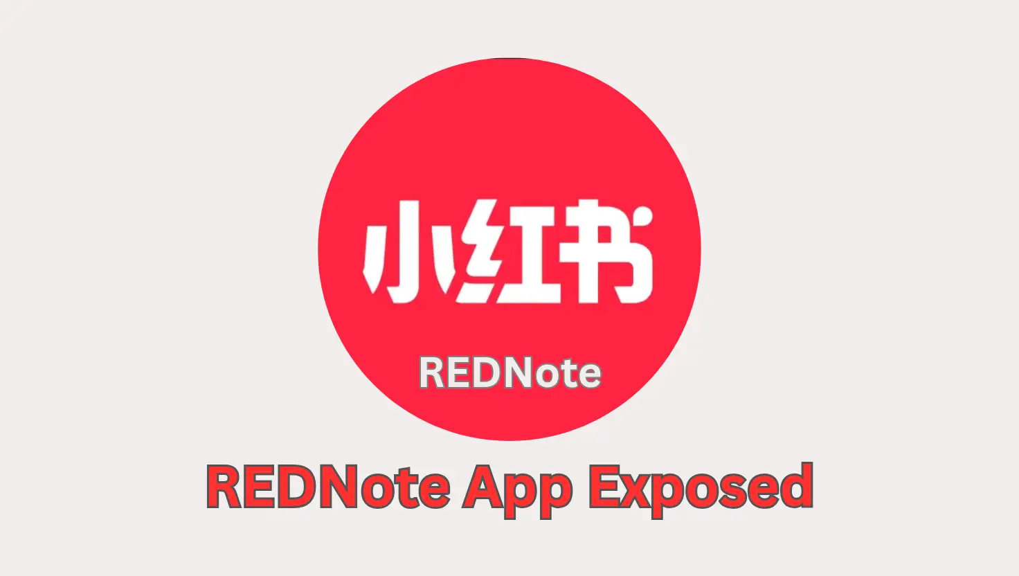 REDNote App Exposed