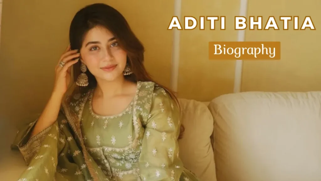 Aditi Bhatia Biography