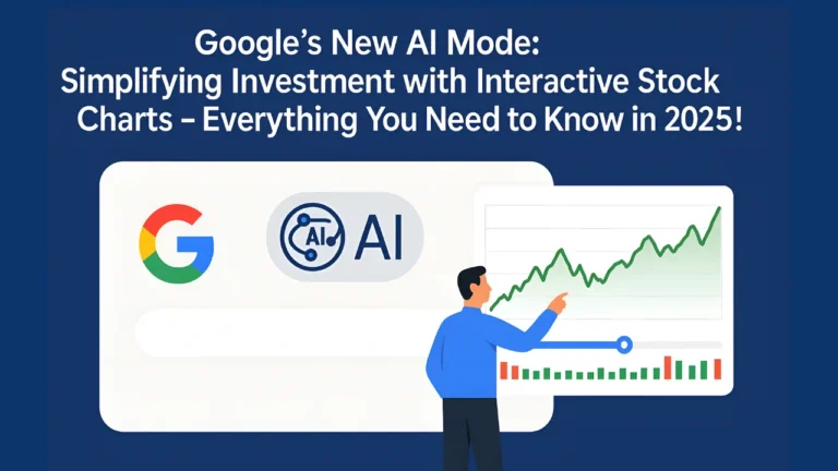 Google AI Mode Makes Investing Easy with Interactive Stock Charts