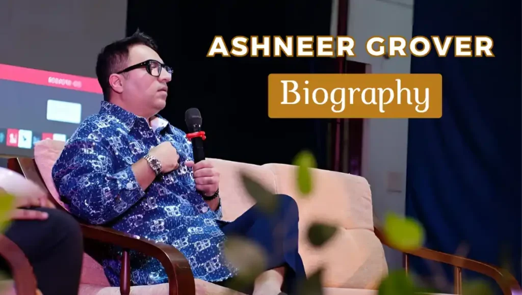 Ashneer Grover Biography