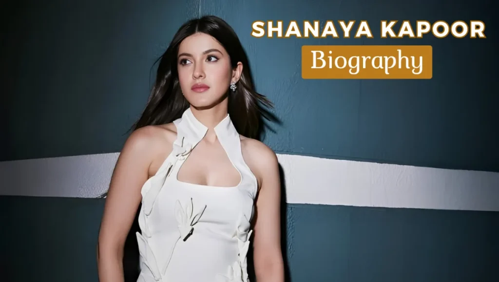 Shanaya Kapoor Biography