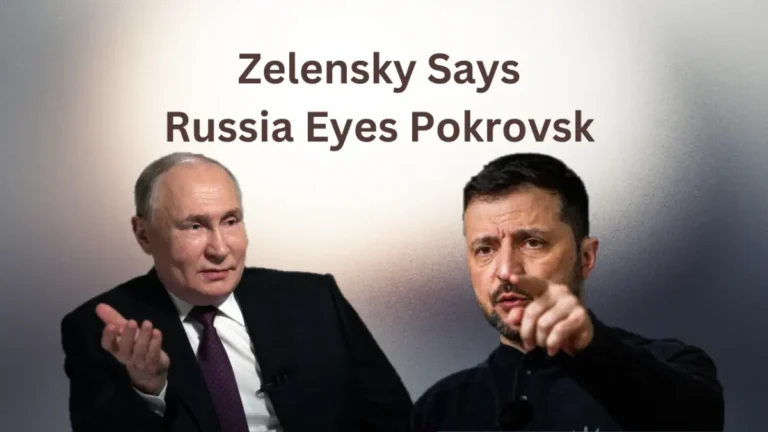 Zelensky Says Russia Eyes Pokrovsk – ‘Hundreds of Thousands of Russian Troops Deployed’