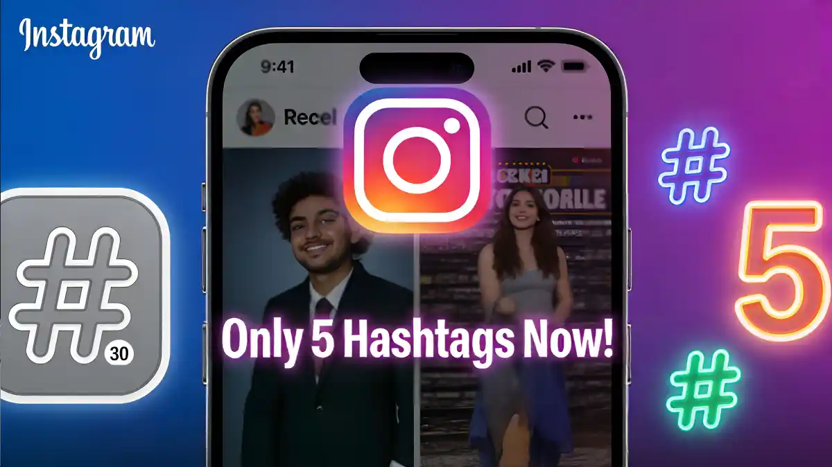 Instagram Hashtags Rule: Only 5 Tags Allowed Now — Here’s How It Will Impact Creators and Brands