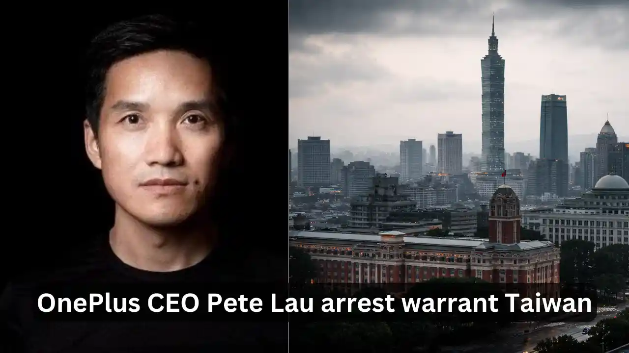 OnePlus CEO Pete Lau arrest warrant Taiwan