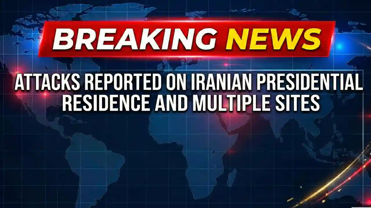 Attacks Reported on Iranian Presidential Residence and Multiple Sites