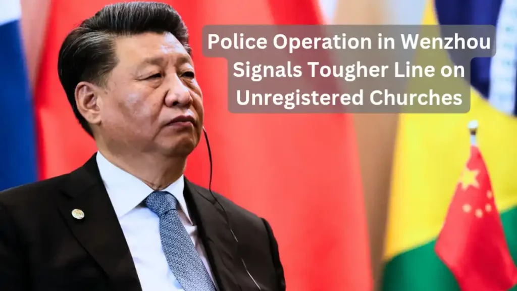 China Steps Up Pressure on Unregistered Churches in Wenzhou