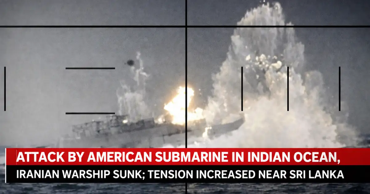 Major naval confrontation near Sri Lanka: Iranian warship sunk in attack by American submarine, several sailors missing